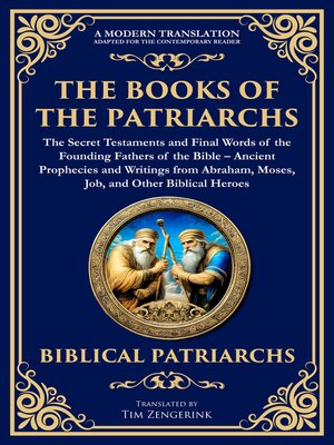 cover image of The Books of the Patriarchs: The Secret Testaments and Final Words of the Founding Fathers of the Bible
